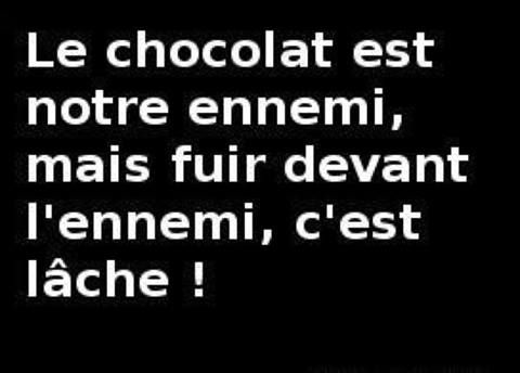 Humour Le chocolat est notre ennemi ...